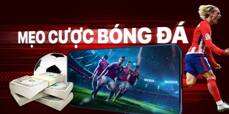 Áp dụng các mẹo cá cược trong bóng đá là 1 phần không thể thiếu