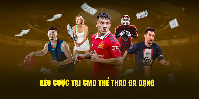 Sảnh CMD thể thao luôn đa dạng các môn thể thôn